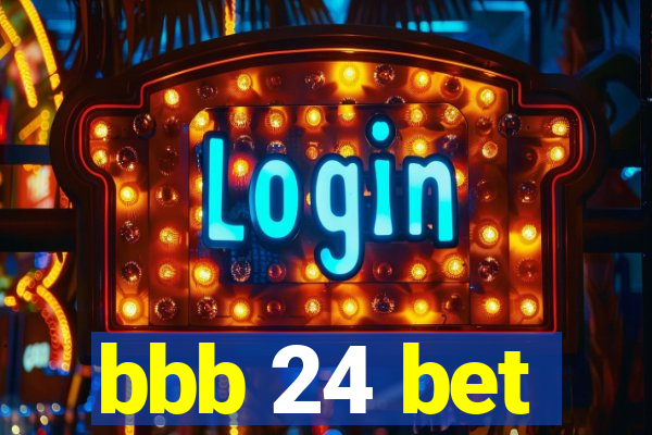 bbb 24 bet